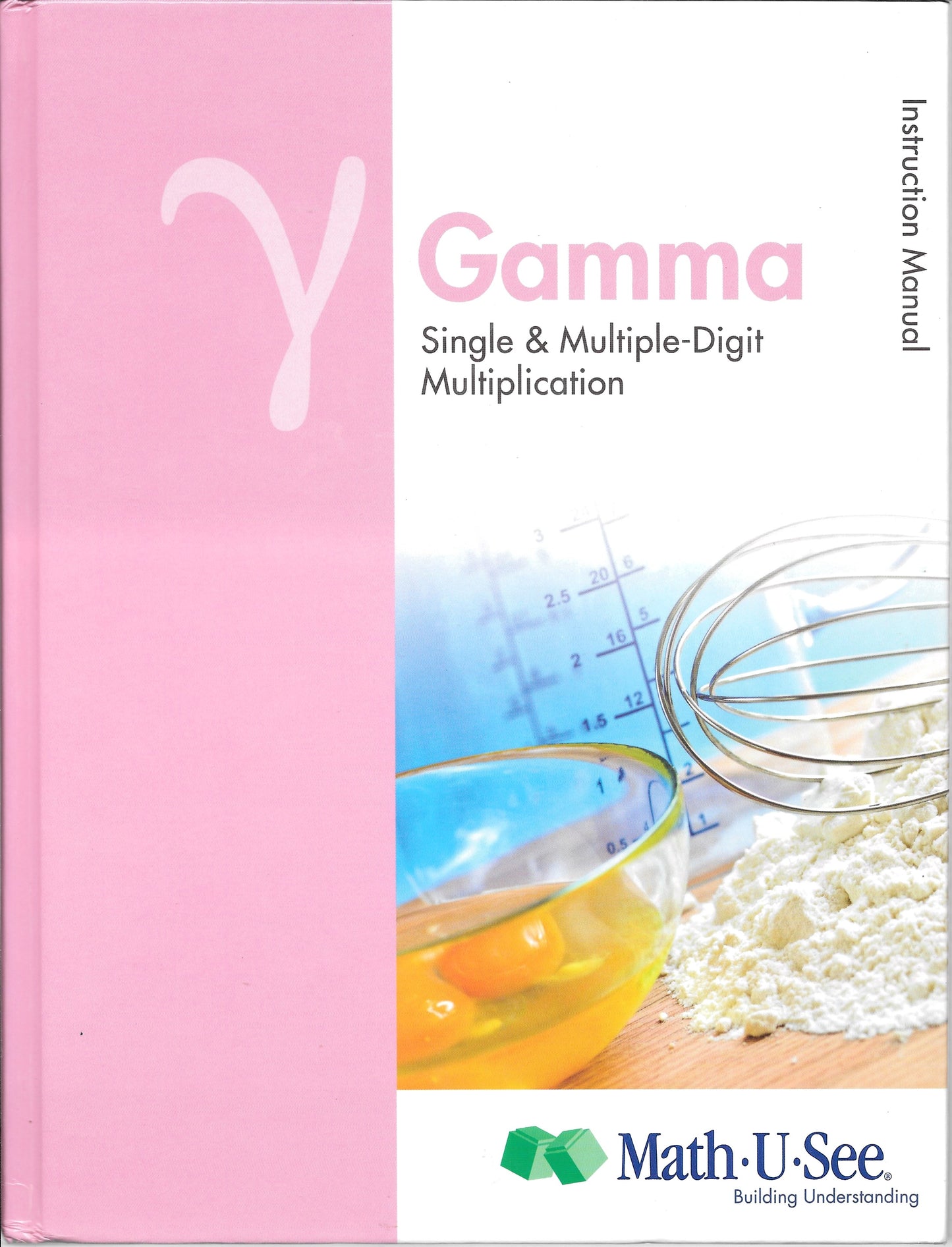 Math U See Epsilon Gamma Single & Multiple-Digit Multiplication Instruction Manual