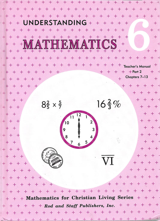 Rod and Staff Understanding Mathematics 6 Part 2 teacher's manual