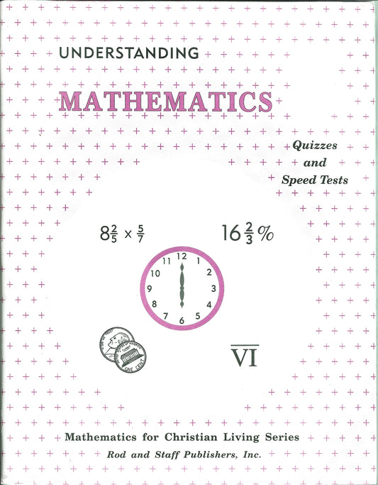 Rod and Staff Understanding Mathematics 6 Quizzes and Speed Tests