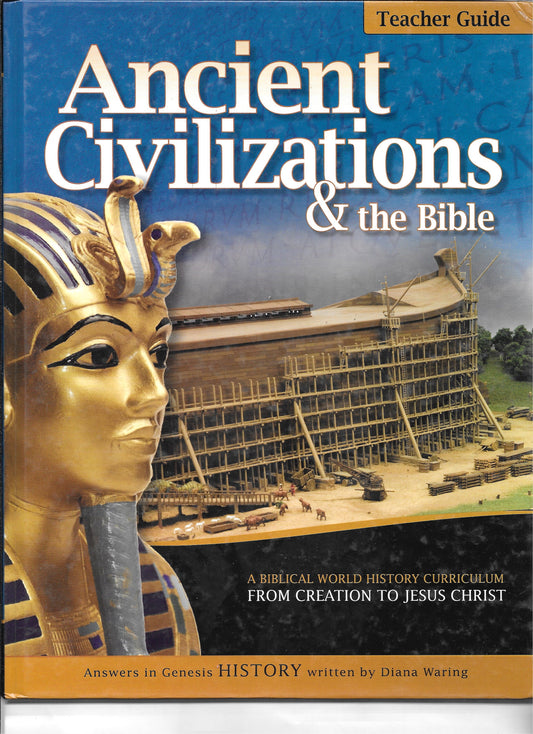 answers in genesis Ancient Civilizations & the Bible From Creation to Jesus Christ Teacher Guide