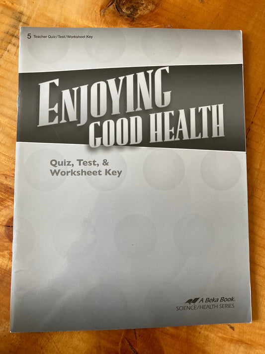 Abeka Enjoying Good Health 5 Quiz, Test, & Worksheet Key