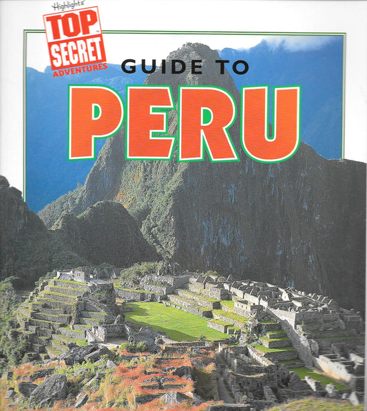 Highlights Top Secret Adventure: Guide to Peru