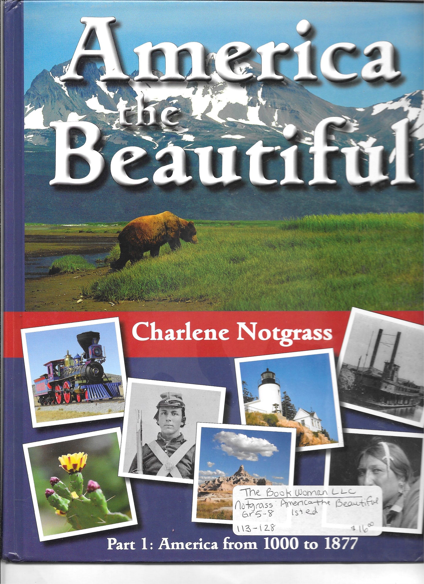 Notgrass America the Beautiful Part 1: America from 1000-1877