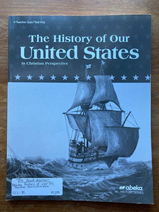 Abeka The History of Our United States in Christian Perspective 4 Teacher Quiz/Test Key