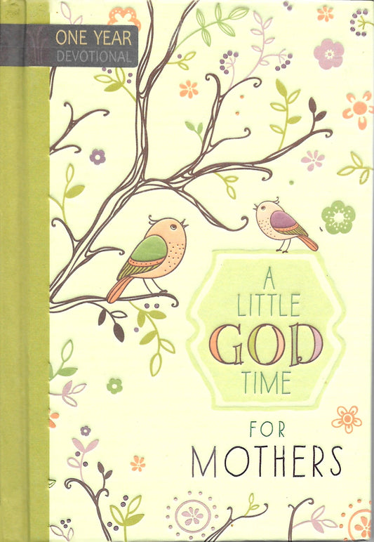 A Little God time for Mothers: One Year Devotional