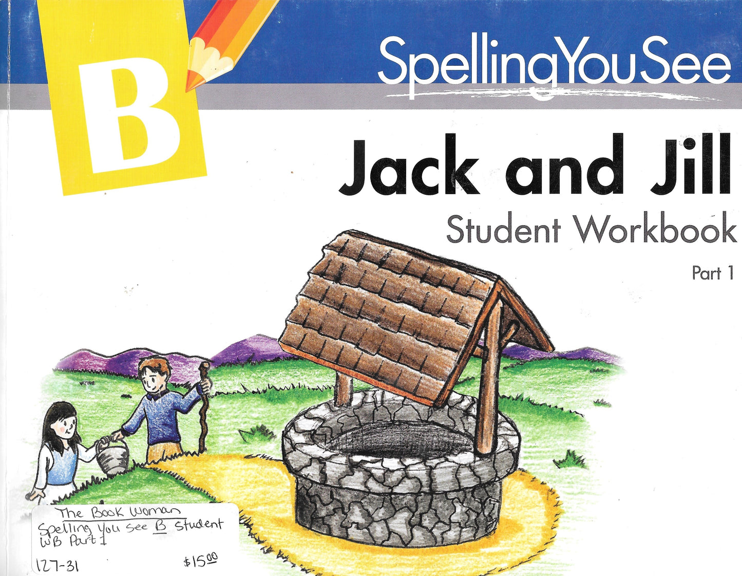 Spelling You See B Jack and Jill Student Workbook Part 1